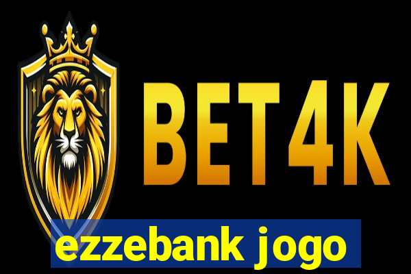 ezzebank jogo